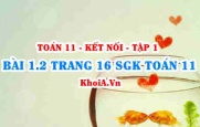 Bài 1.2 trang 16 SGK Toán 11 tập 1 Kết nối tri thức